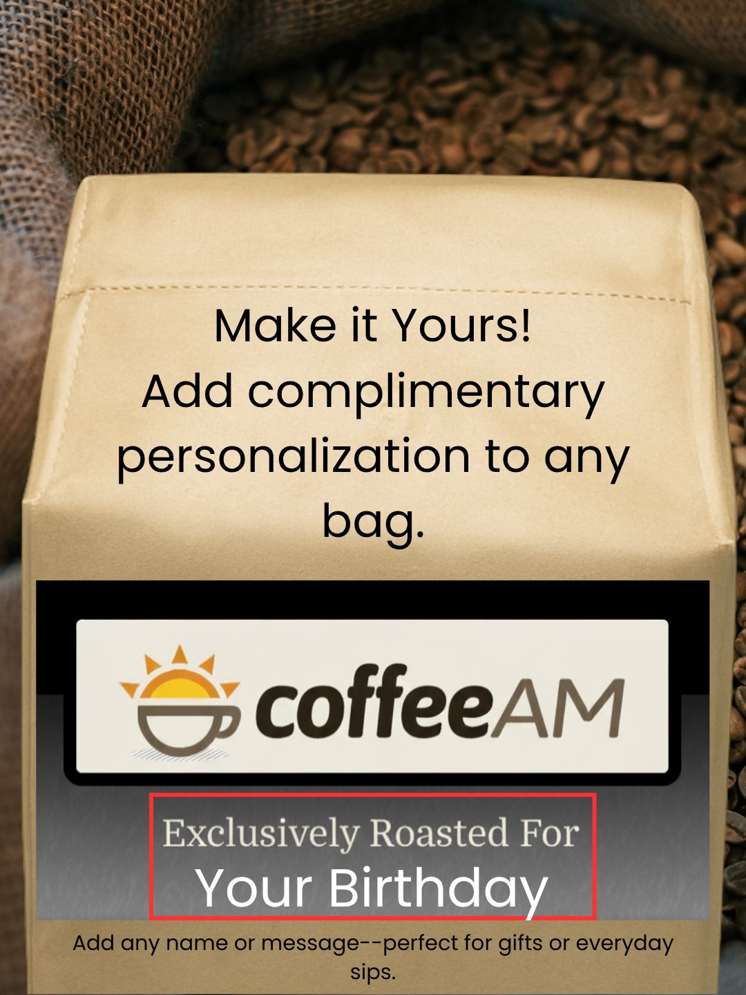 CoffeeAM packaging with text encouraging personalization, set against a coffee bean background.