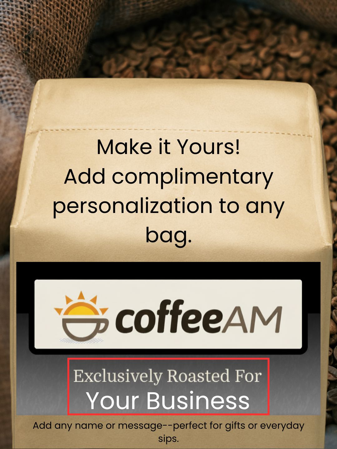 CoffeeAM packaging with text encouraging personalization, set against a coffee bean background.