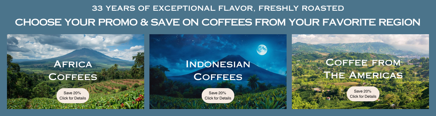 A promotional banner with three vertical panels showing coffee landscapes and text reading 'Africa Coffees,' 'Indonesian Coffees,' and 'Coffee from the Americas,' plus a top banner stating '33 Years of Exceptional Flavor, Freshly Roasted' and 'Choose your promo & save on coffees from your favorite region.'.