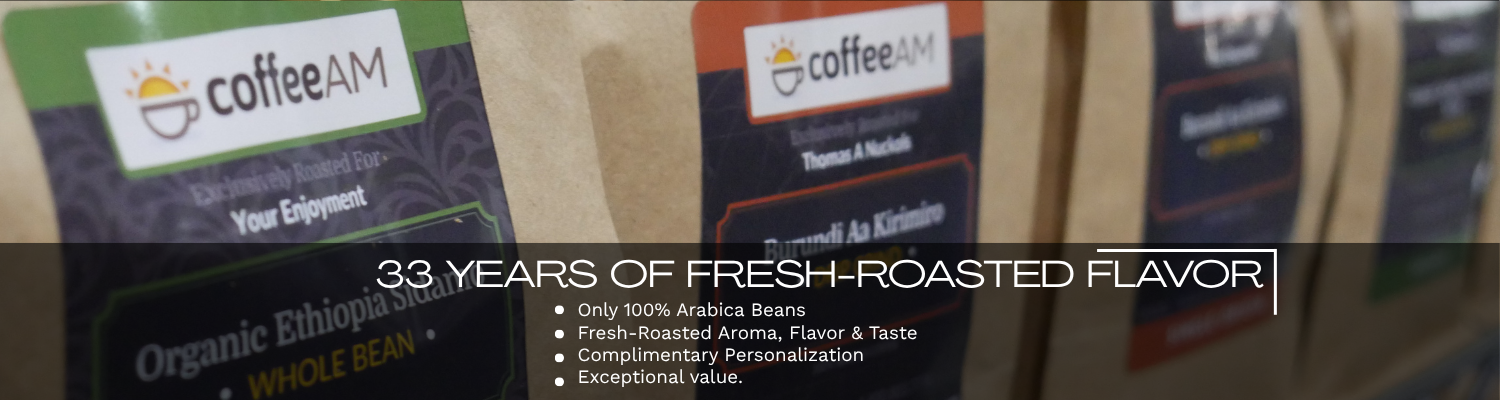 Bags of CoffeeAM  Coffee with text that reads 33 Years of Fresh-Roasted Flavor