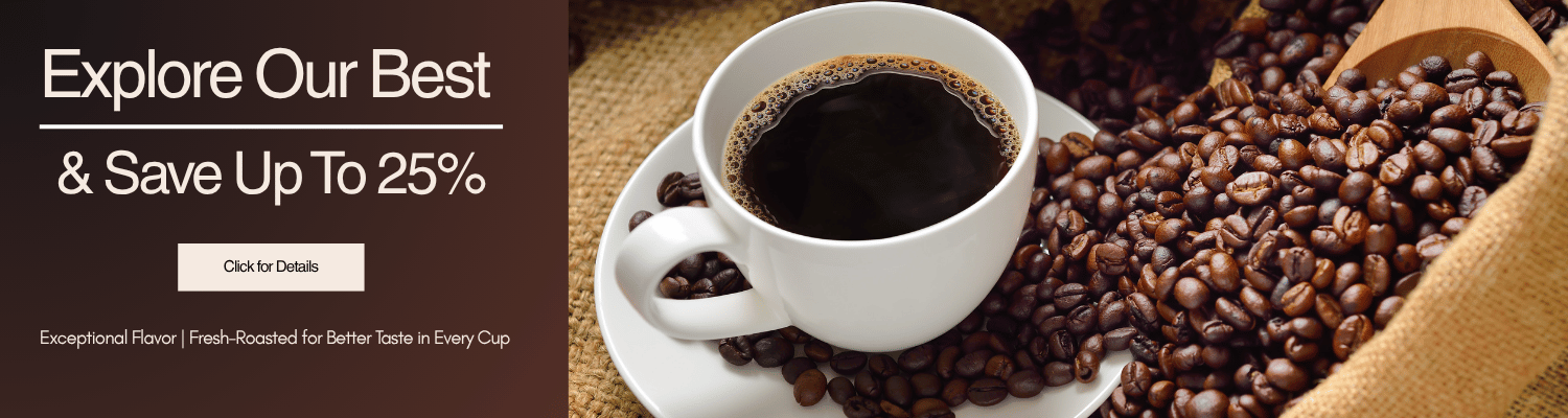 Promotional banner featuring a white cup of black coffee on a saucer, surrounded by scattered coffee beans and a burlap sack, with text reading 'Explore Our Best & Save Up To 25%'.