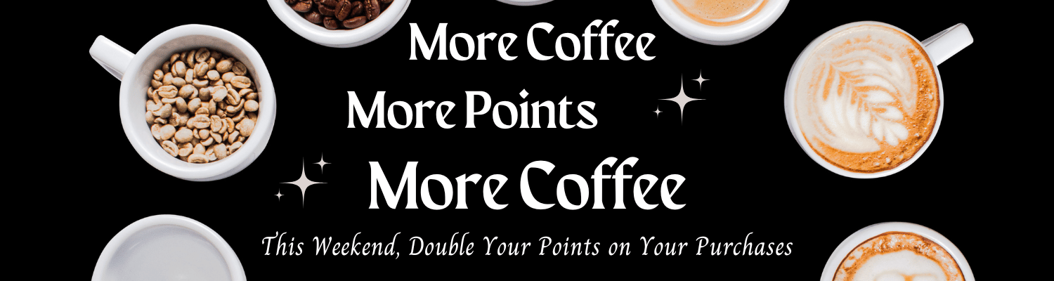 Promotional banner for a coffee shop with text 'More Coffee, More Points, More Coffee' and images of coffee cups and beans.